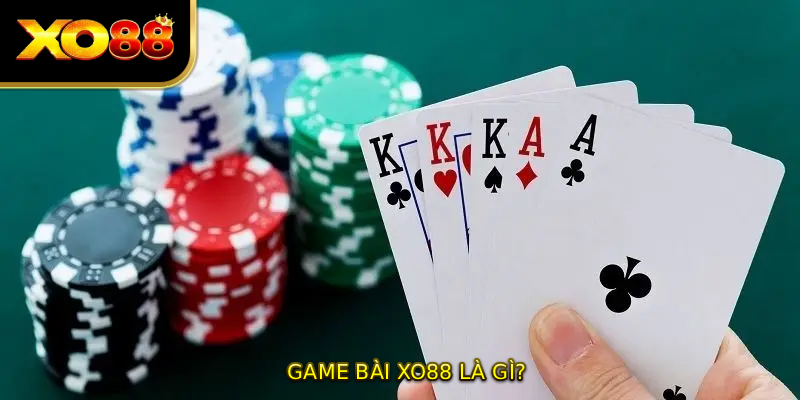 GAME BÀI XO88 là gì?