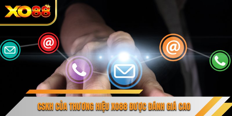 CSKH của thương hiệu được đánh giá cao 
